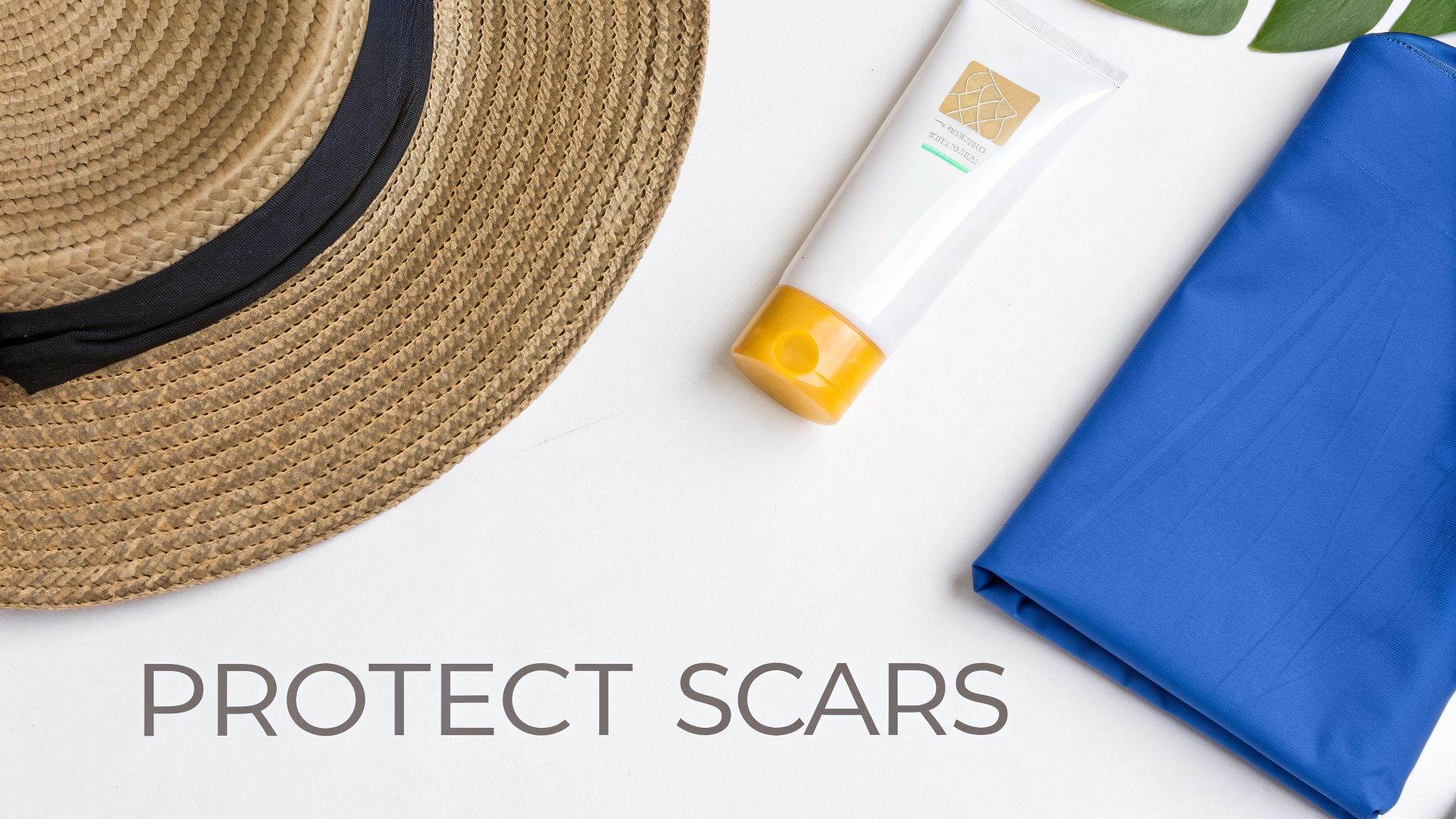 A flat lay shows a straw hat, sunscreen, and a blue towel on a white background with text 'PROTECT SCARS'.